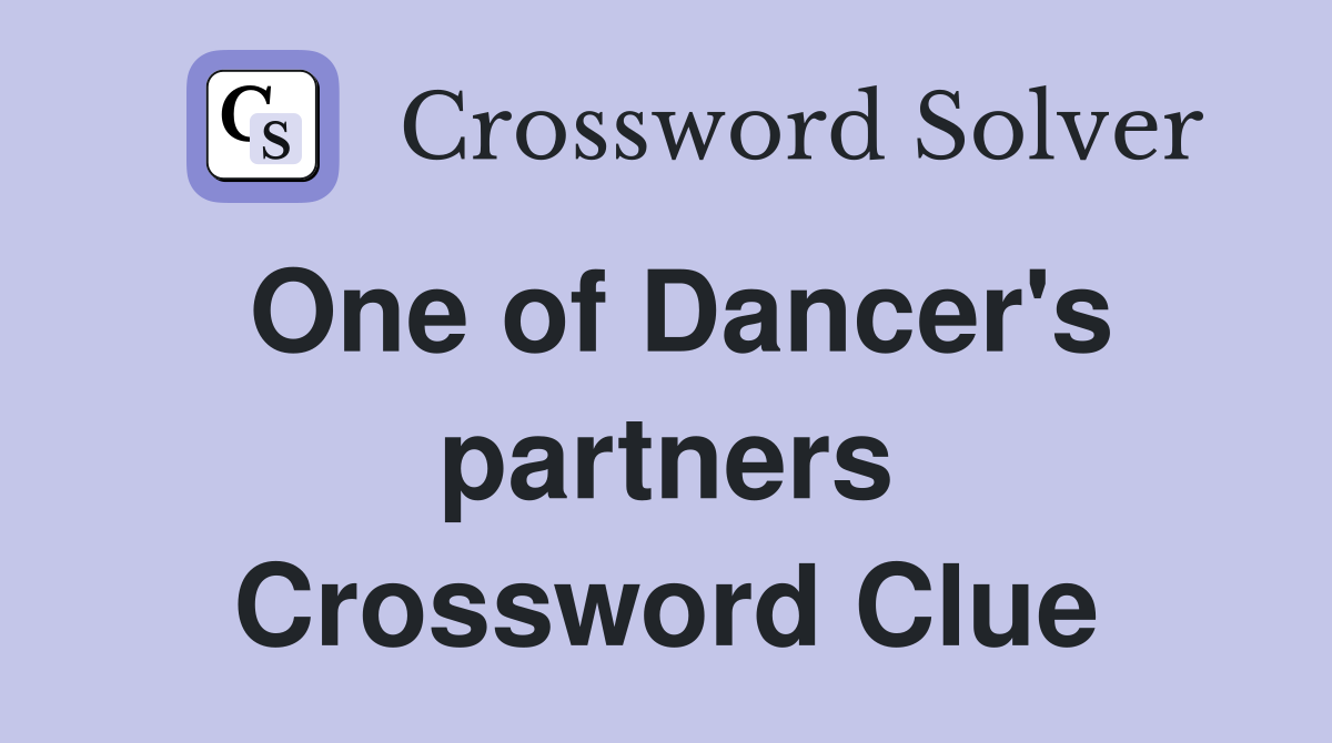 One of Dancer's partners Crossword Clue