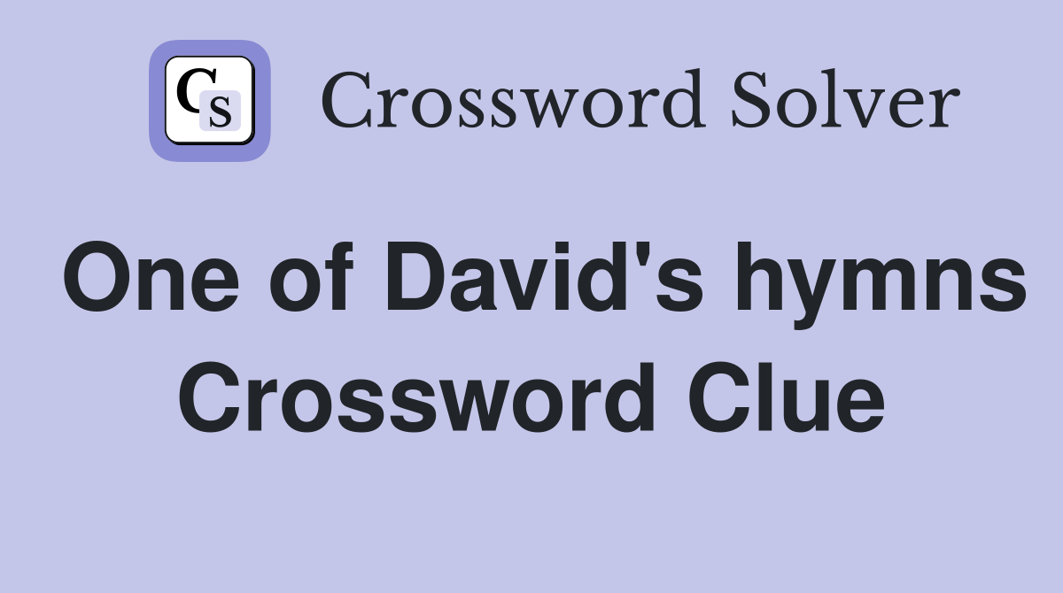 One of David's hymns Crossword Clue