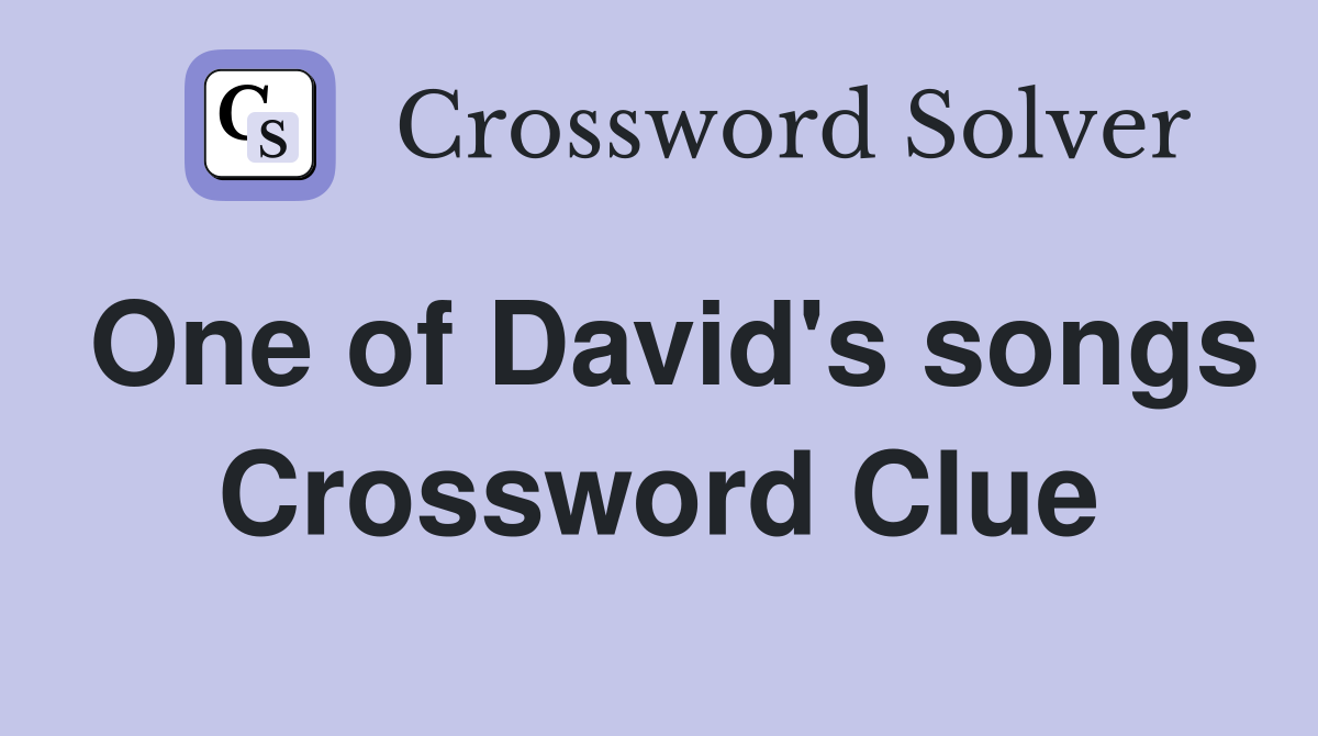 One of David's songs Crossword Clue