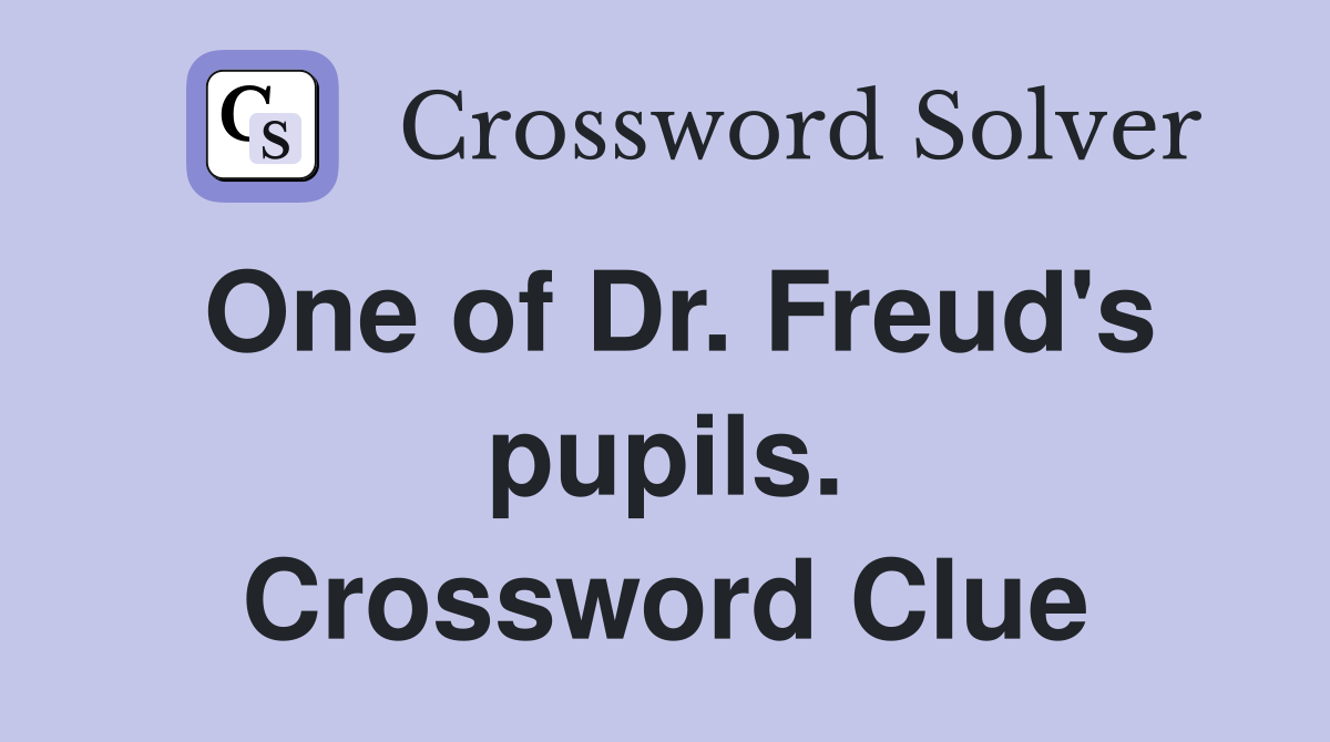 One of Dr. Freud's pupils. Crossword Clue
