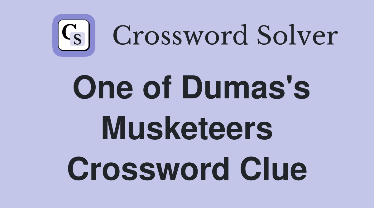 One of Dumas's Musketeers Crossword Clue