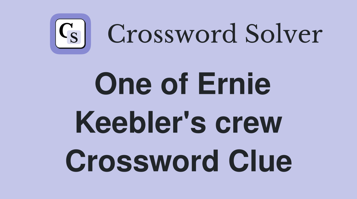 One of Ernie Keebler's crew Crossword Clue