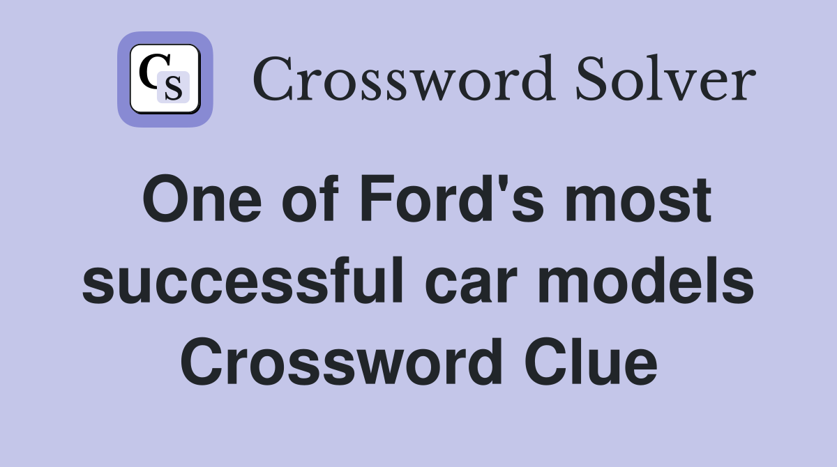 One of Ford's most successful car models Crossword Clue