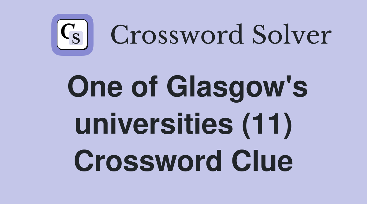 One of Glasgow's universities (11) Crossword Clue