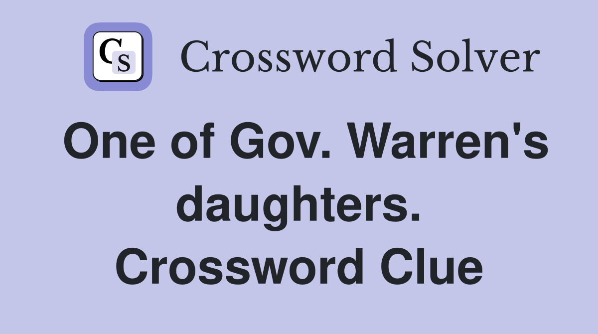 One of Gov. Warren's daughters. Crossword Clue