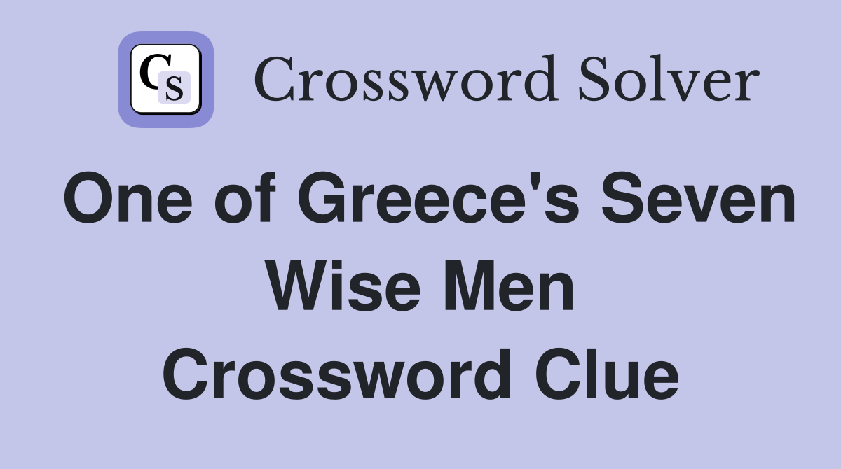 One of Greece's Seven Wise Men Crossword Clue