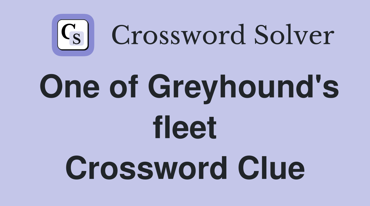 One of Greyhound's fleet Crossword Clue
