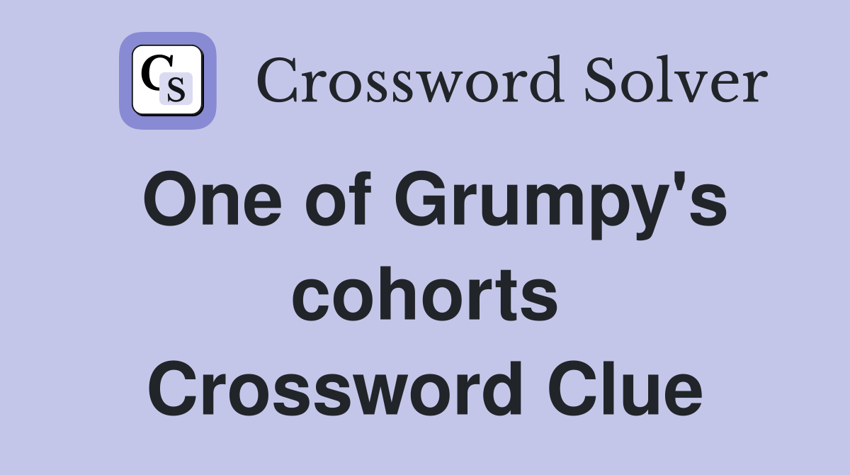 One of Grumpy's cohorts Crossword Clue