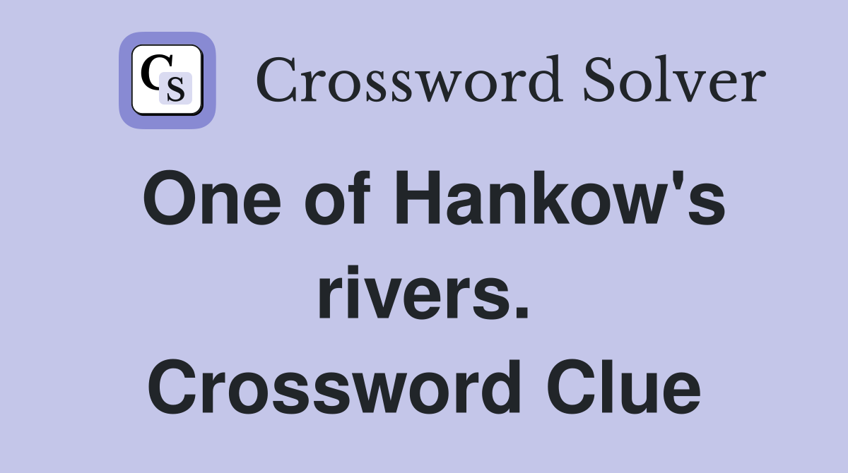 One of Hankow's rivers. Crossword Clue