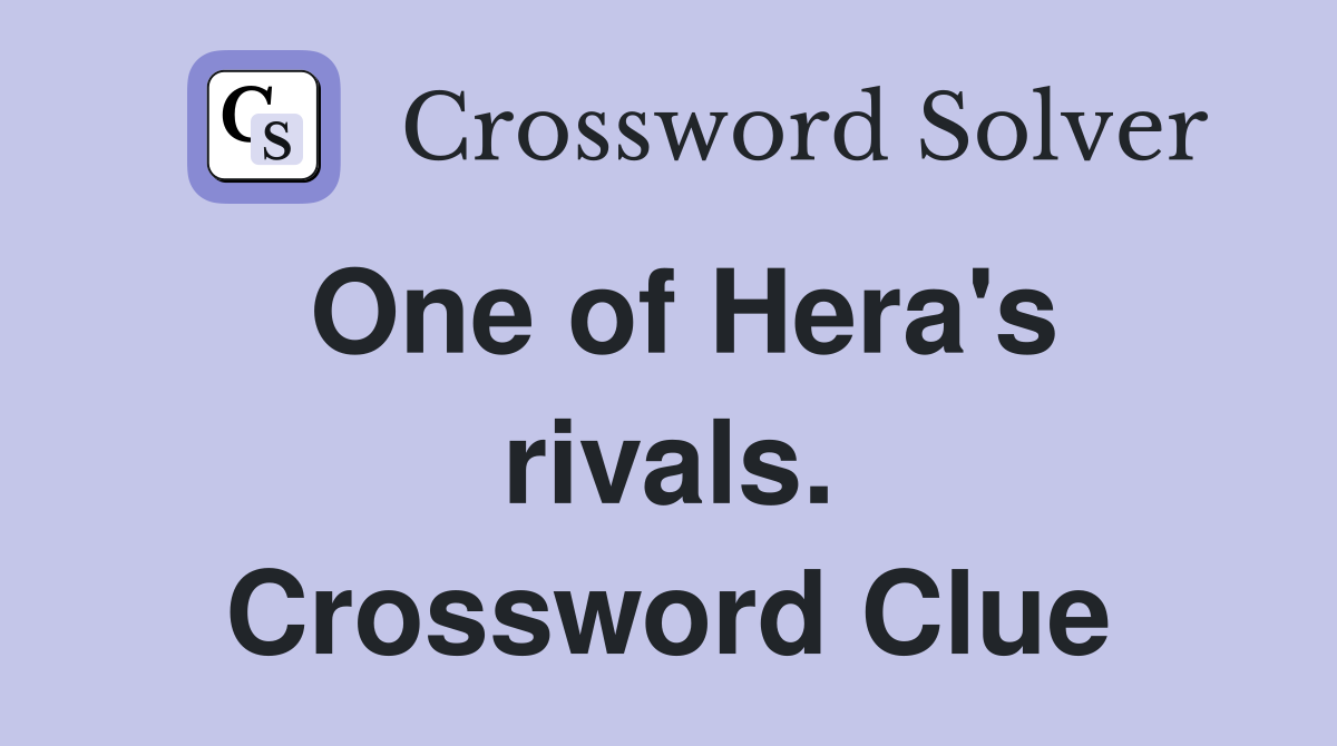 One of Hera's rivals. Crossword Clue