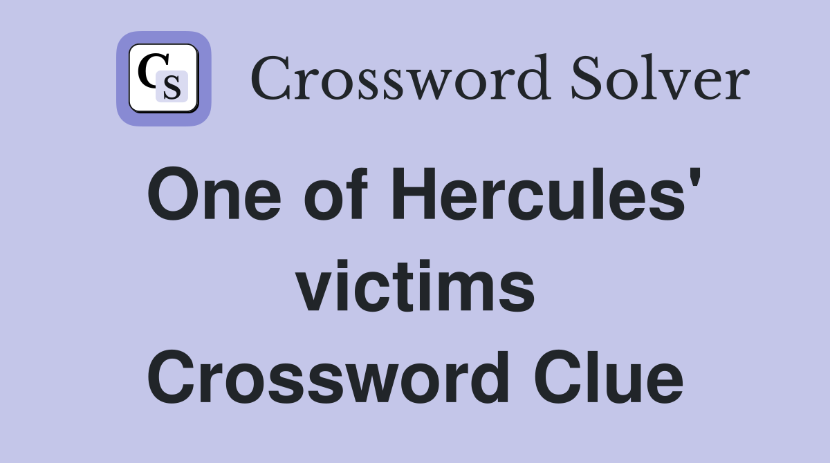 One of Hercules' victims Crossword Clue