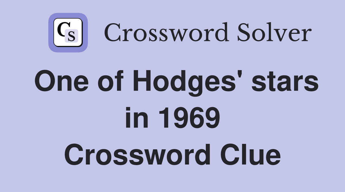 One of Hodges' stars in 1969 Crossword Clue