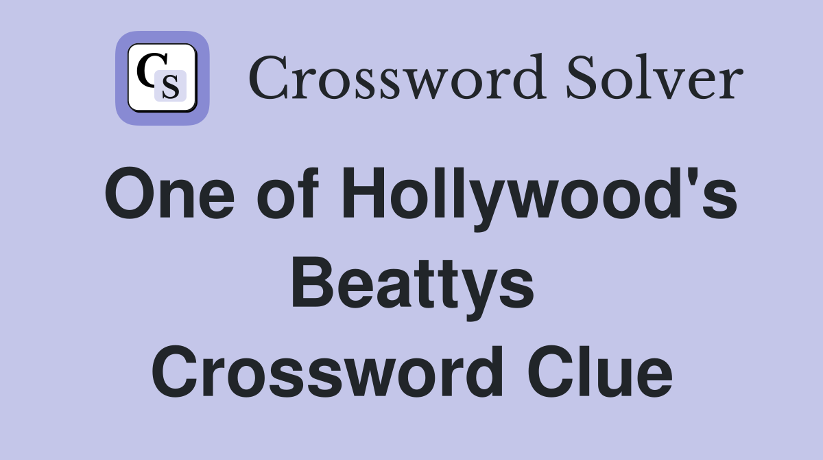 One of Hollywood's Beattys Crossword Clue