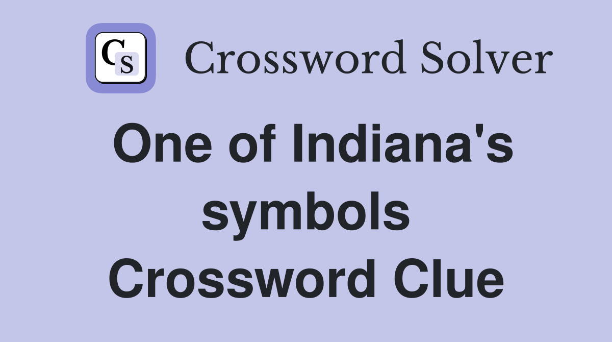 One of Indiana's symbols Crossword Clue