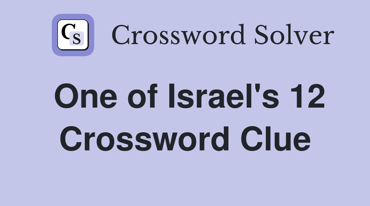 One of Israel's 12 Crossword Clue