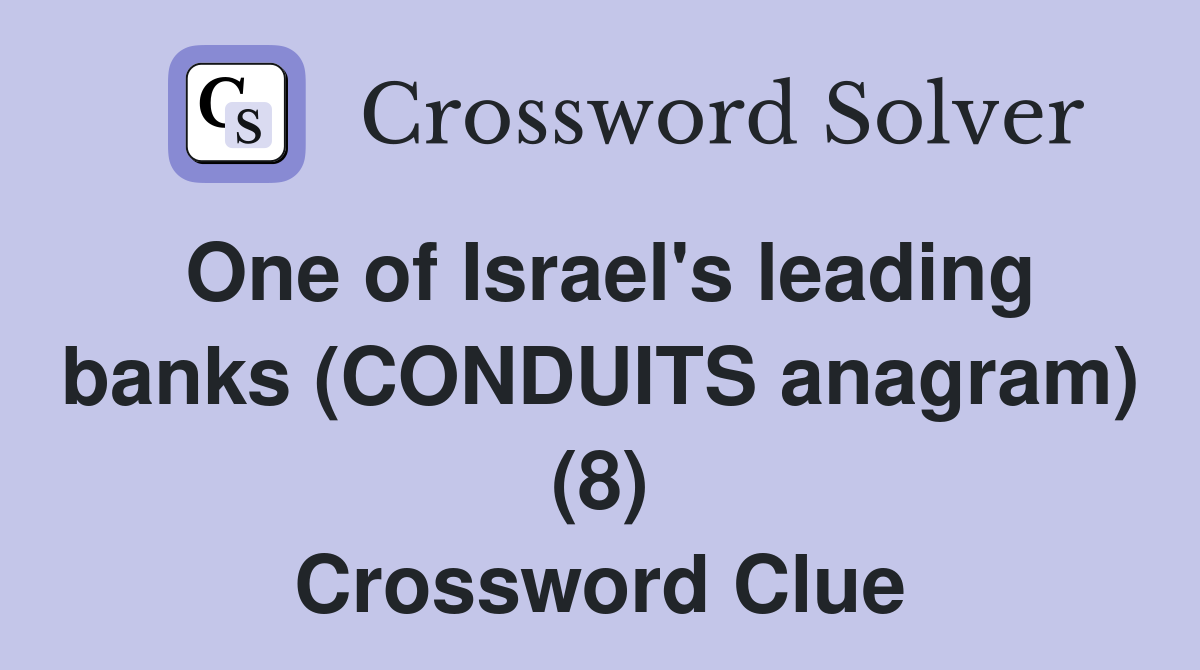 One of Israel's leading banks (CONDUITS anagram) (8) Crossword Clue