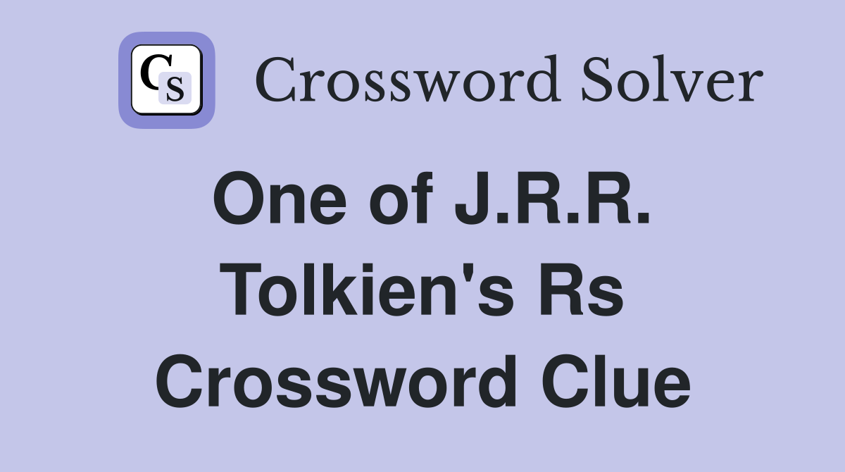 One of J.R.R. Tolkien's Rs Crossword Clue