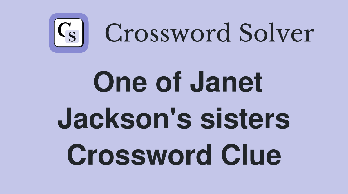 One of Janet Jackson's sisters Crossword Clue