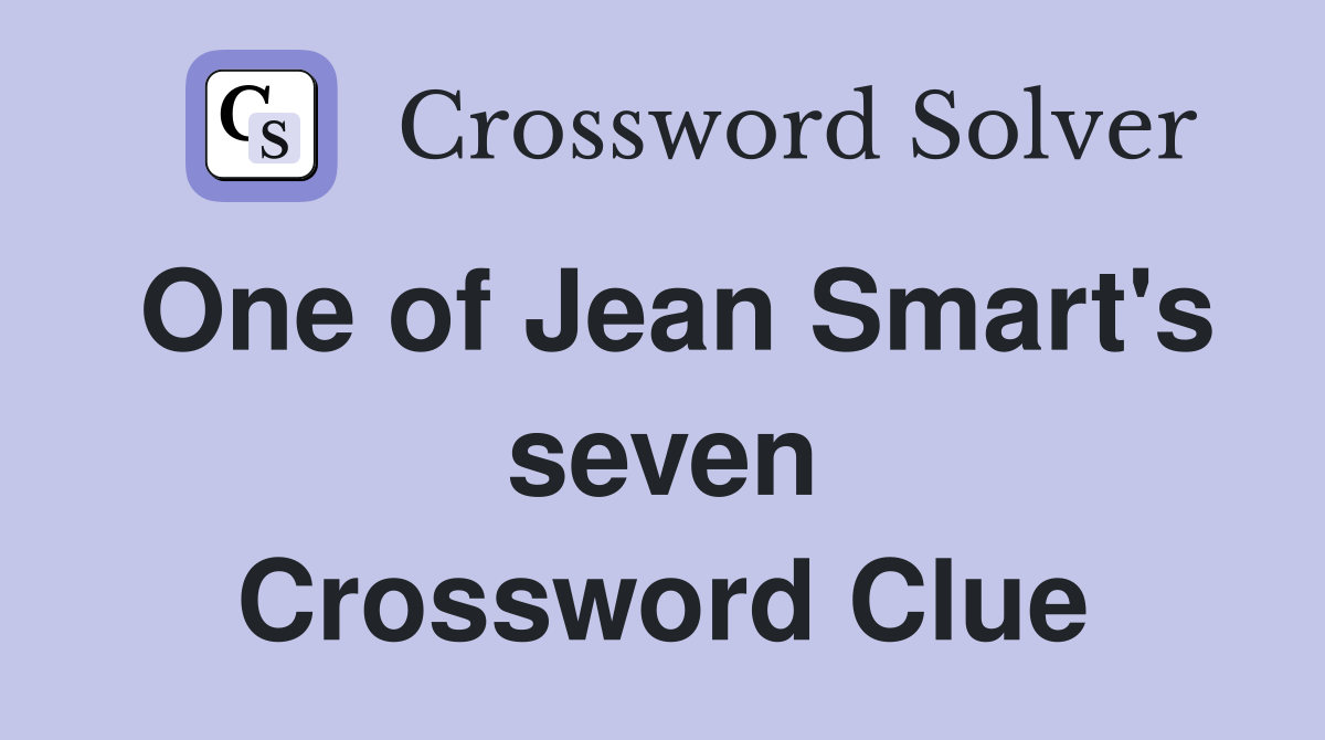 One of Jean Smart's seven Crossword Clue