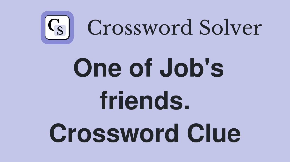 One of Job's friends. Crossword Clue