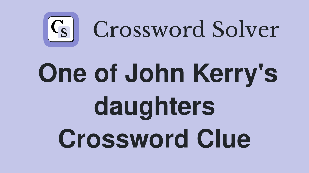 One of John Kerry's daughters Crossword Clue