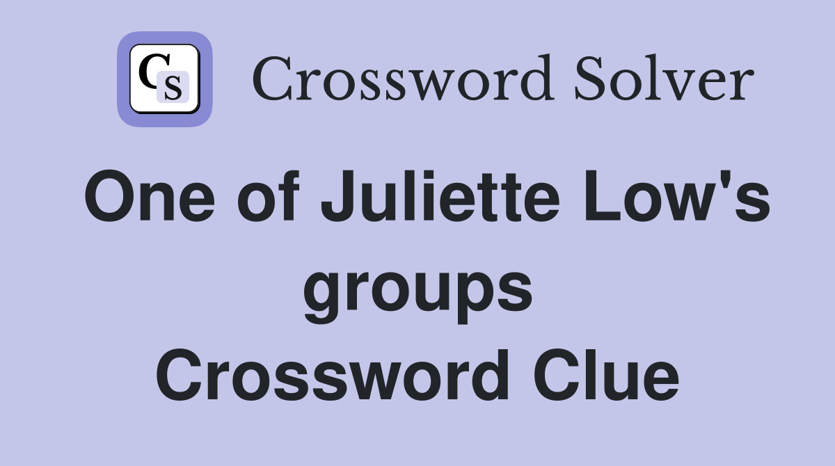 One of Juliette Low's groups Crossword Clue