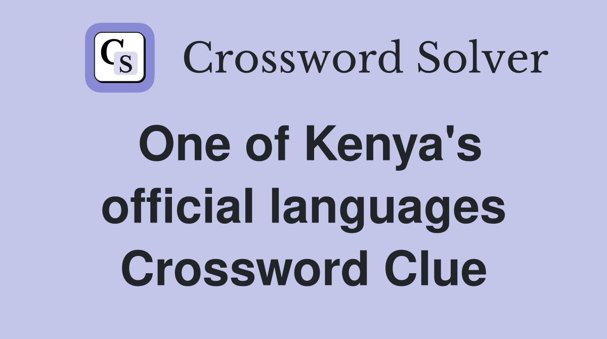 One of Kenya's official languages Crossword Clue