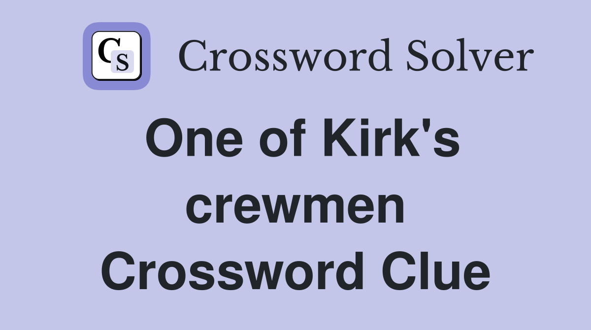 One of Kirk's crewmen Crossword Clue
