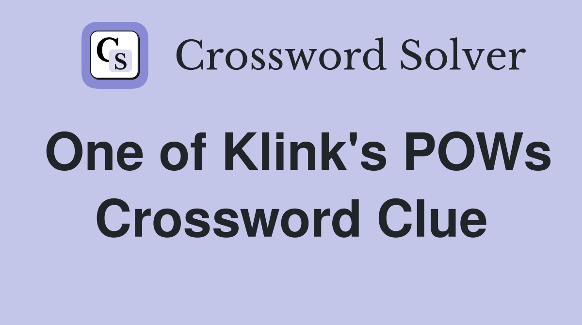 One of Klink's POWs Crossword Clue