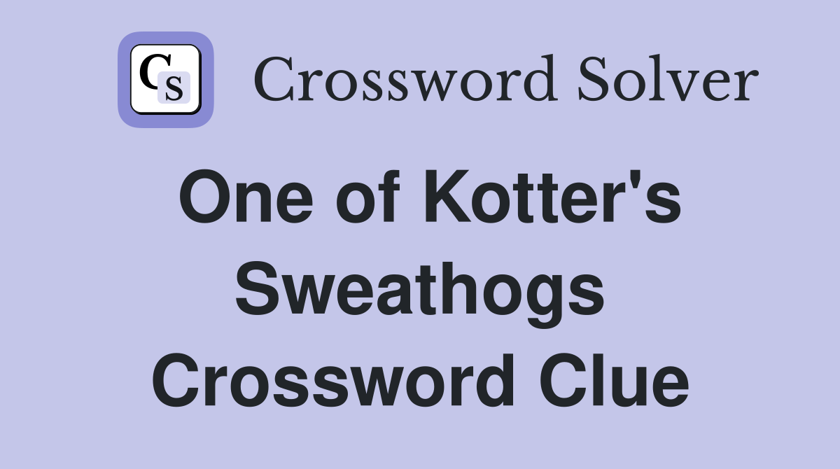 One of Kotter's Sweathogs Crossword Clue