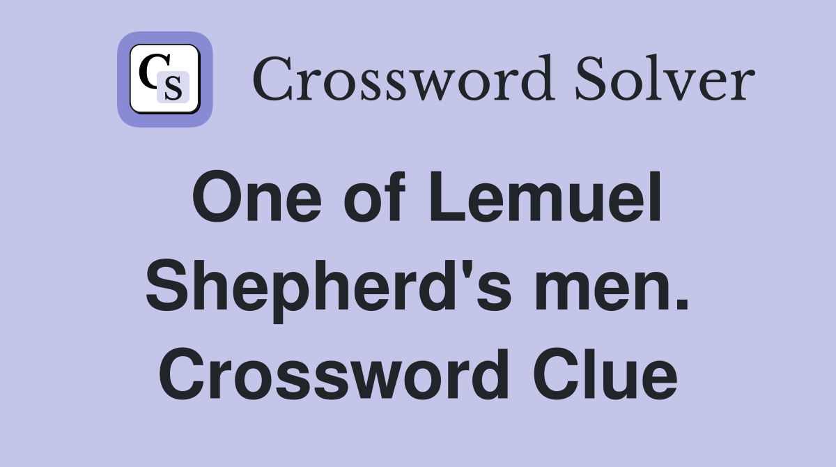 One of Lemuel Shepherd's men. Crossword Clue
