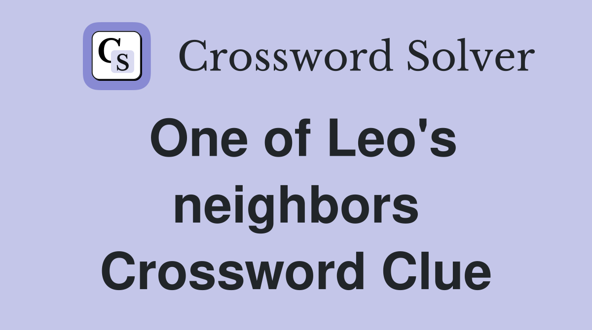 One of Leo's neighbors Crossword Clue