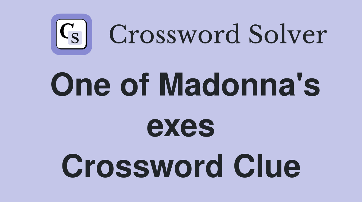 One of Madonna's exes Crossword Clue