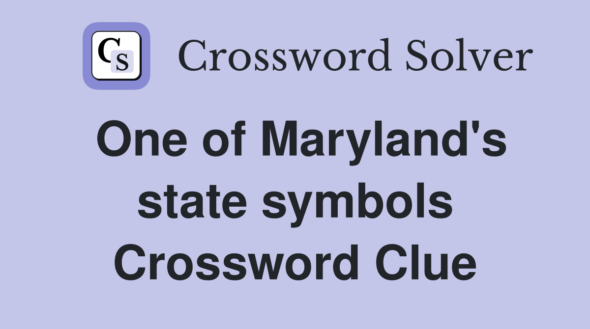 One of Maryland's state symbols Crossword Clue