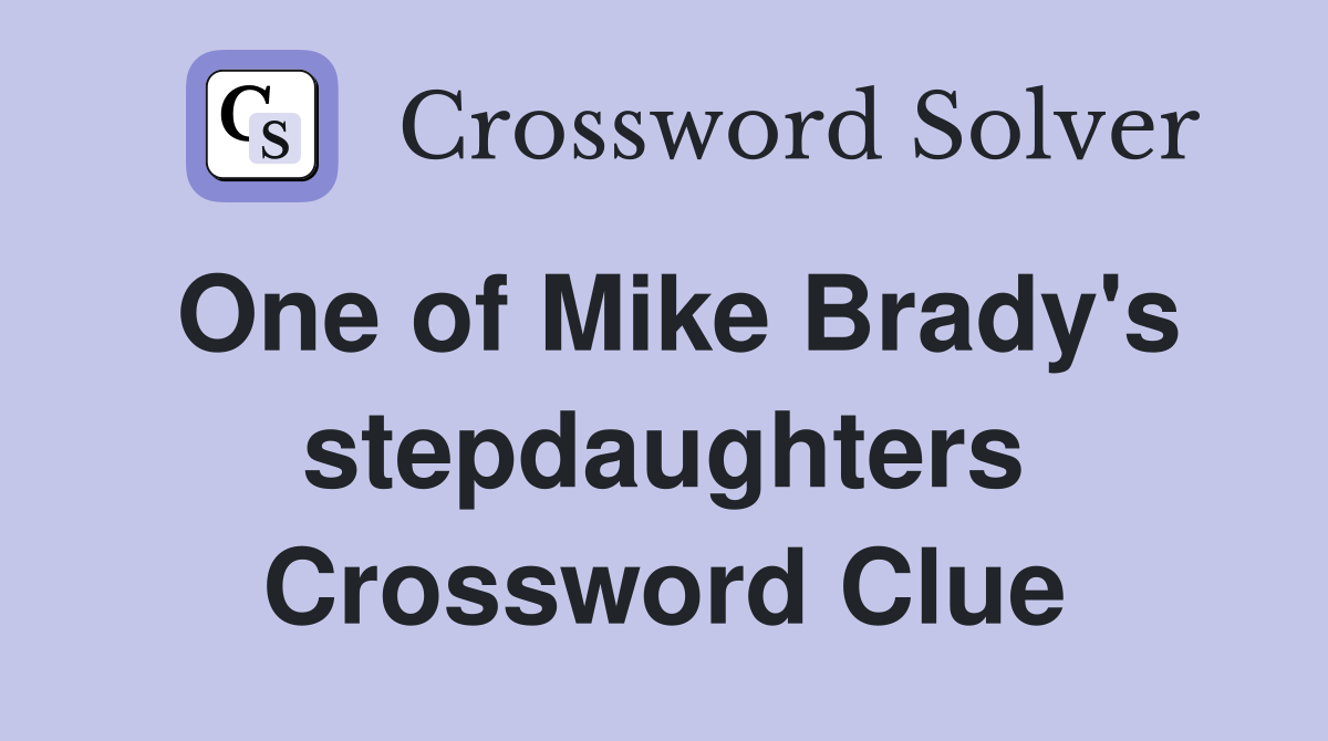 One of Mike Brady's stepdaughters Crossword Clue