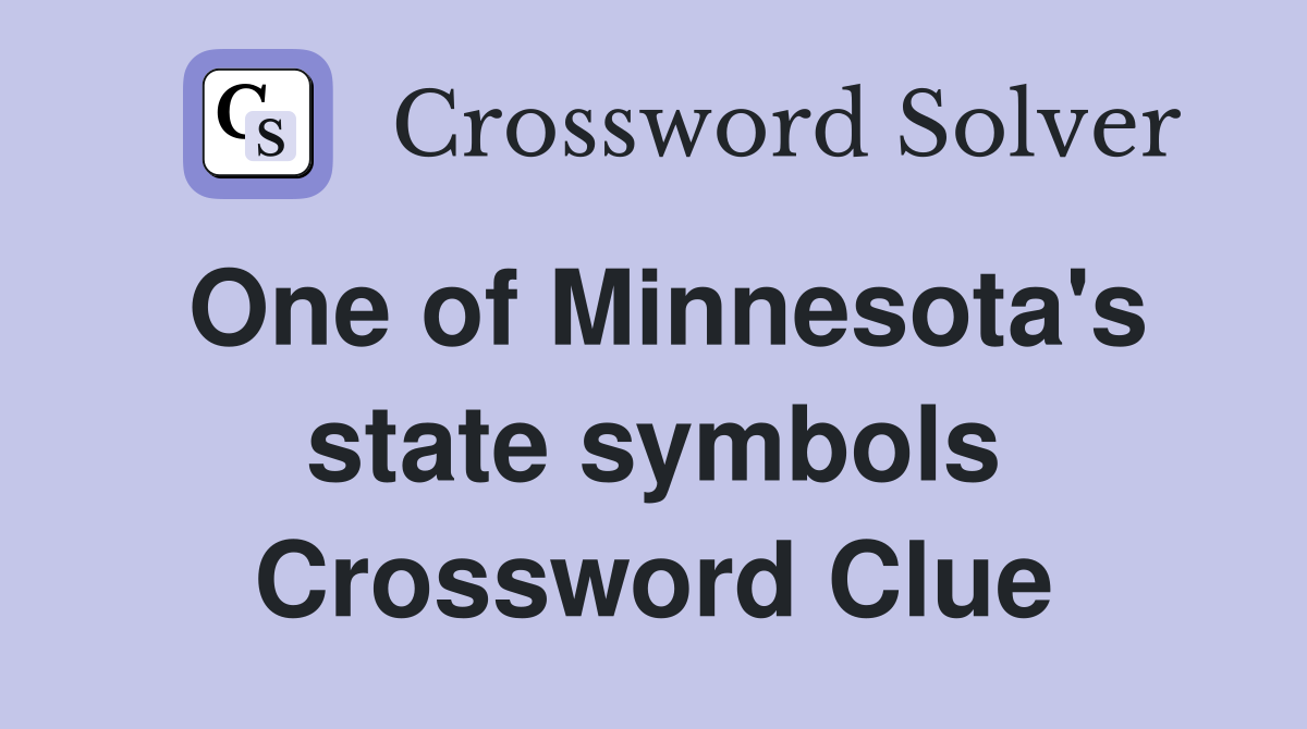 One of Minnesota's state symbols Crossword Clue