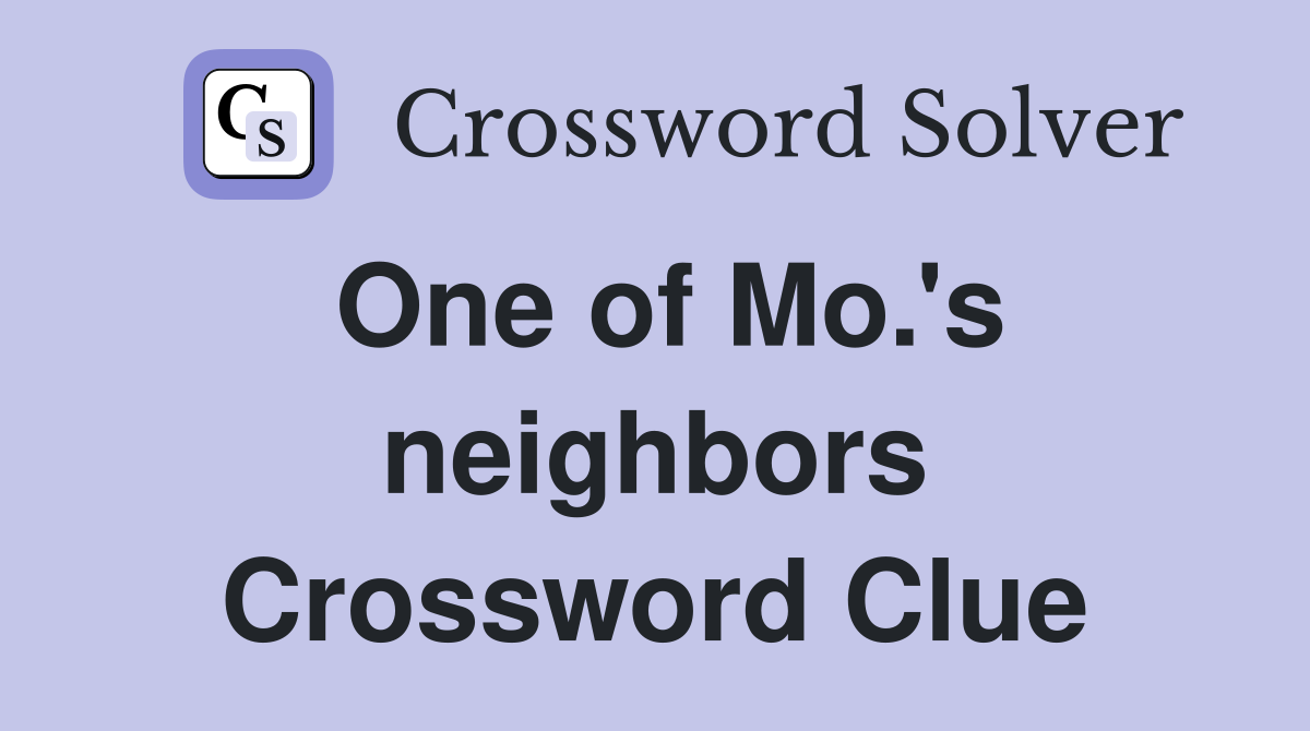 One of Mo.'s neighbors Crossword Clue
