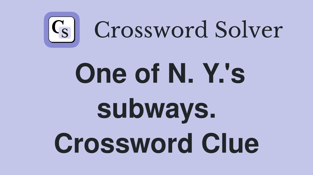 One of N. Y.'s subways. Crossword Clue