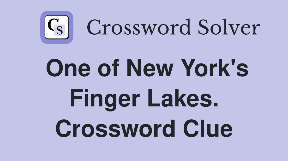 One of New York's Finger Lakes. Crossword Clue