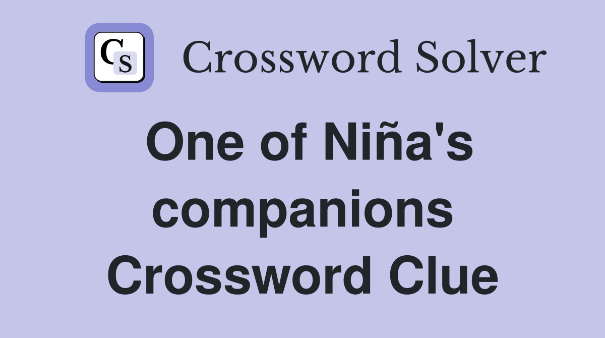 One of Niña's companions Crossword Clue