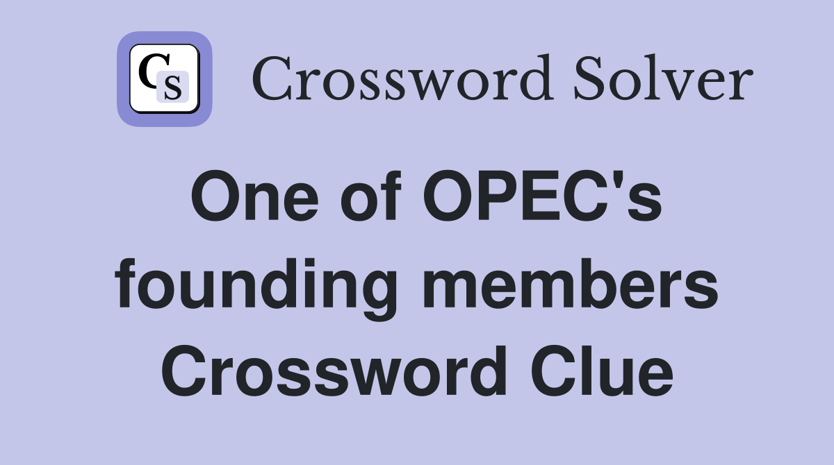 One of OPEC's founding members Crossword Clue