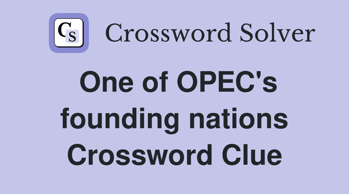 One of OPEC's founding nations Crossword Clue
