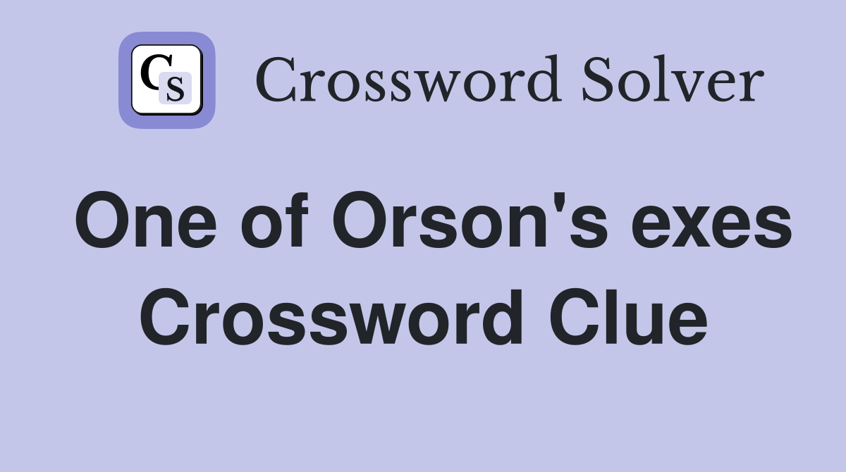 One of Orson's exes Crossword Clue