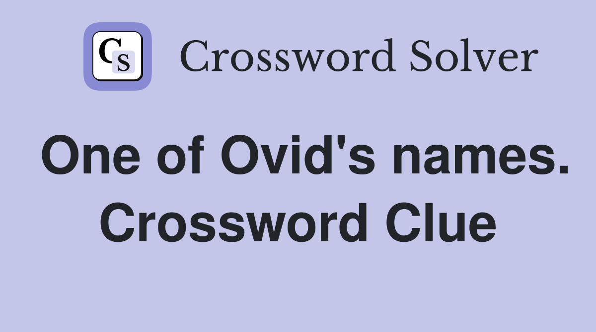 One of Ovid's names. Crossword Clue