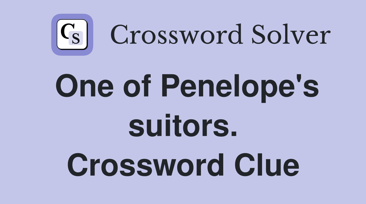 One of Penelope's suitors. Crossword Clue