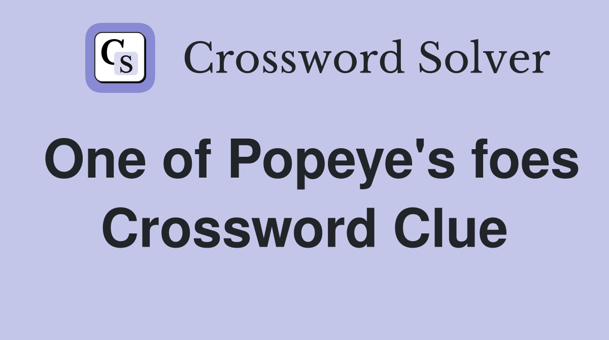 One of Popeye's foes Crossword Clue