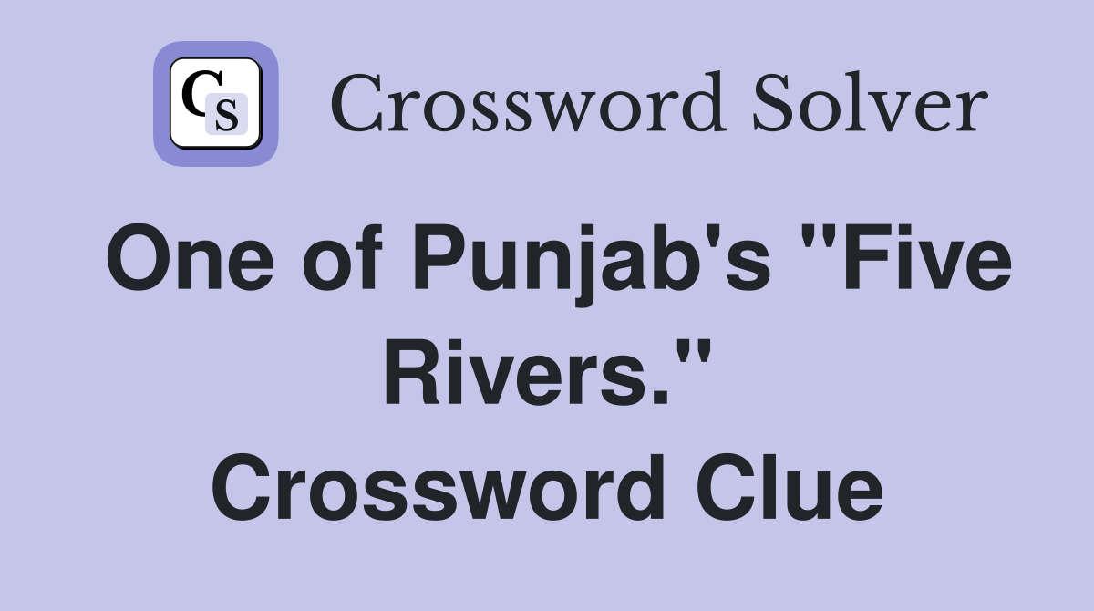 One of Punjab's "Five Rivers." Crossword Clue