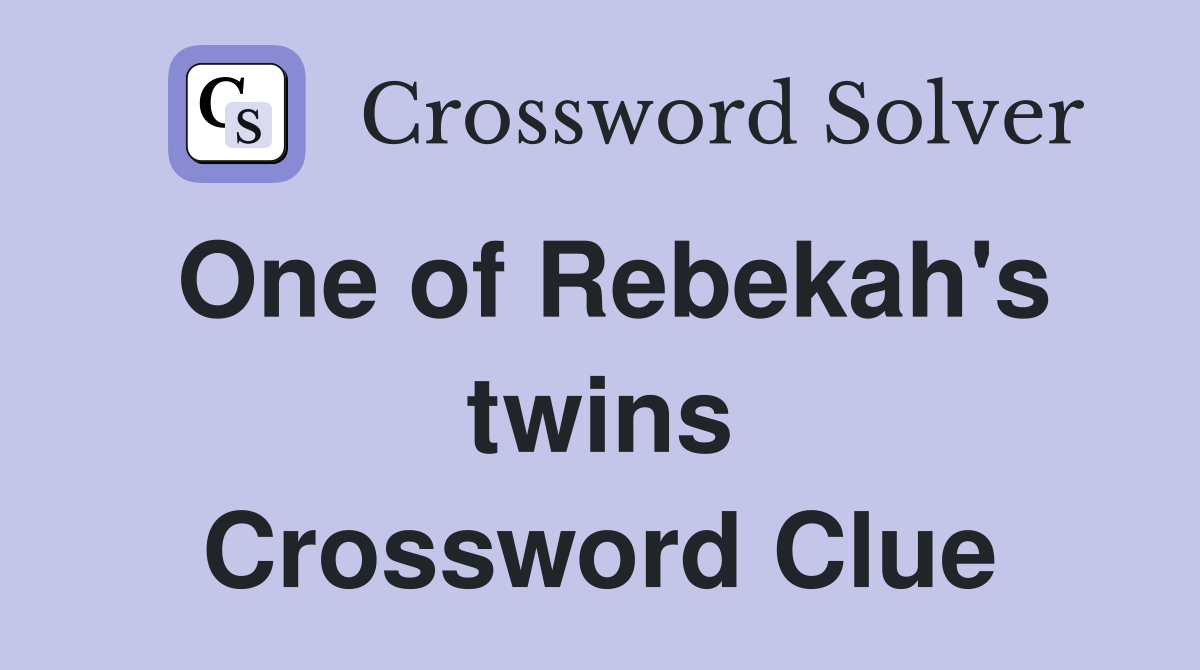 One of Rebekah's twins Crossword Clue