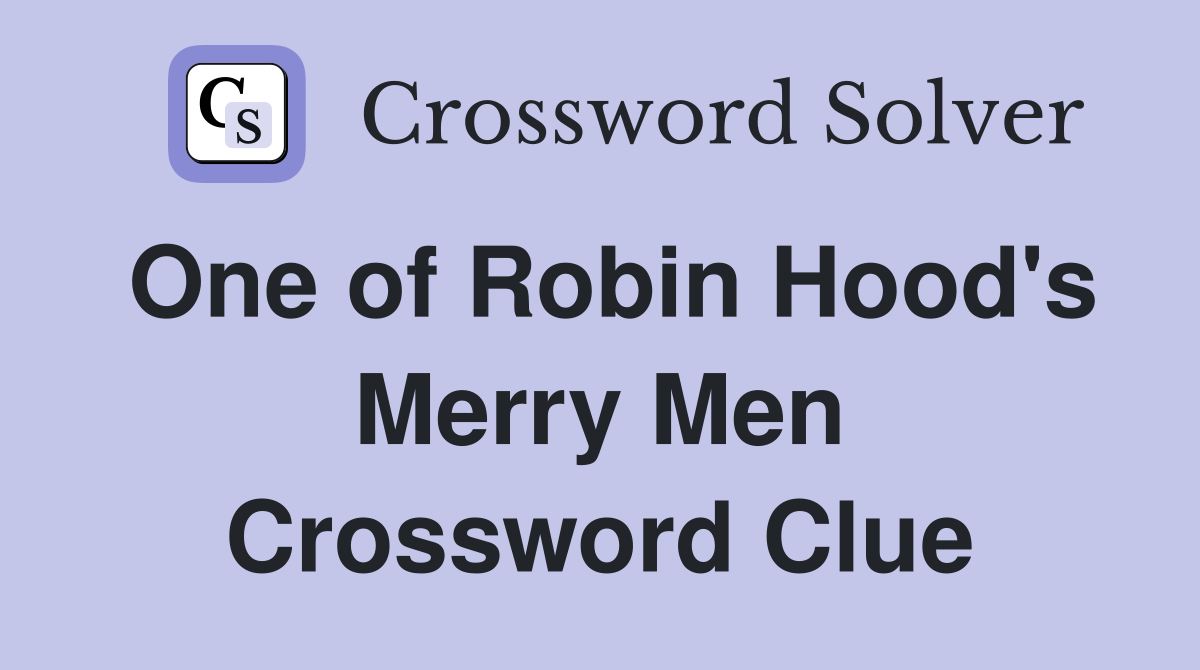 One of Robin Hood's Merry Men Crossword Clue