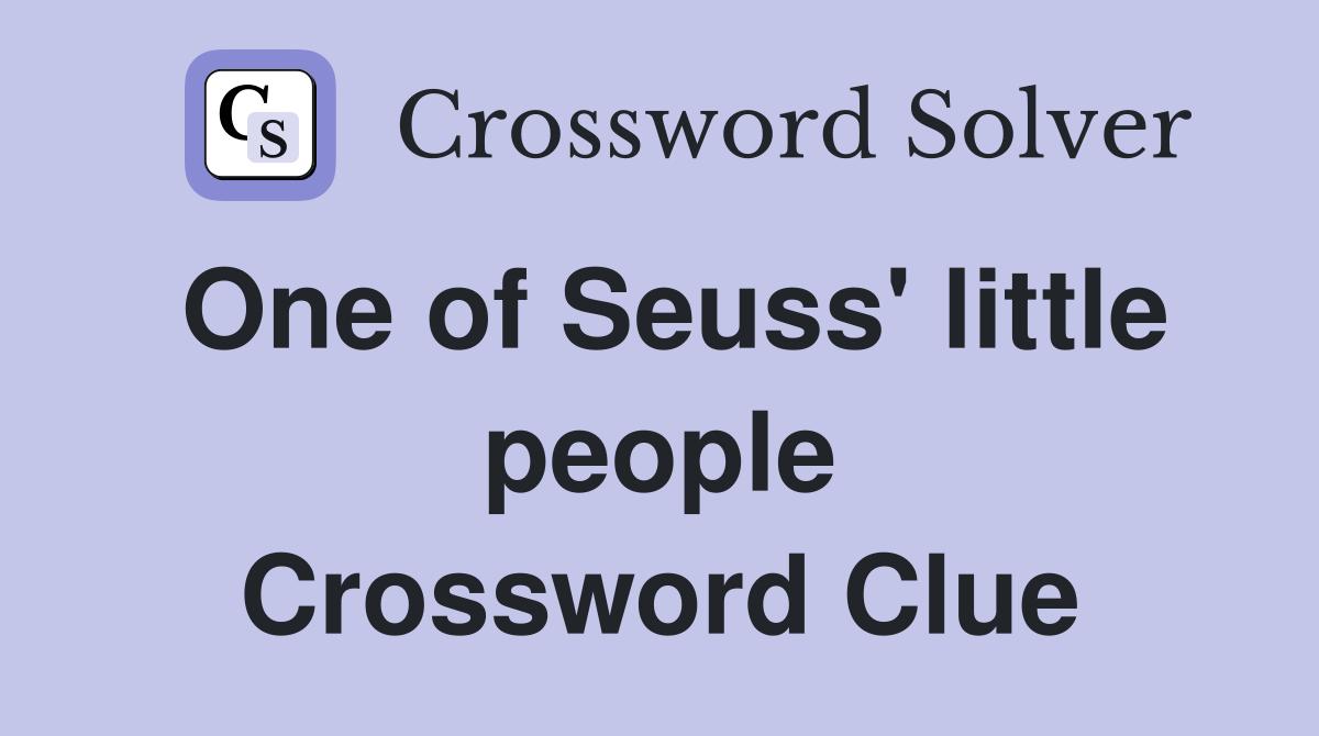 One of Seuss' little people Crossword Clue
